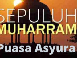 Puasa Asyura – Tradisi Berpuasa pada Hari Kesepuluh Muharram