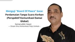 Menguji “Board Of Peace” Gaza: Perdamaian Tanpa Suara Korban (Perspektif Komunikasi Damai Global)