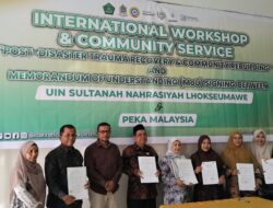 UIN Sultanah Nahrasiyah dan PEKA Malaysia Gelar Workshop Trauma Recovery, Teken Tiga MoU